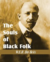 The Souls of Black Folk: Centennial Edition