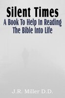 Silent Times, a Book to Help in Reading the Bible Into Life