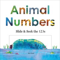 Animal Numbers: Slide And Seek The 123s