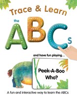 Trace & Learn the ABCs: and Have Fun Playing Peek-A-Boo Who?