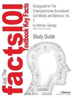 Studyguide For The Chlamydomonas Sourcebook: Cell Motility And Behavior, Vol. 3 By George Witman, Isbn 9780123708762