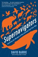 Supernavigators: Exploring The Wonders Of How Animals Find Their Way