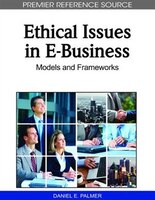 Ethical Issues in E-Business: Models and Frameworks