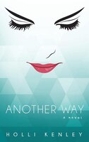 Another Way: A Novel