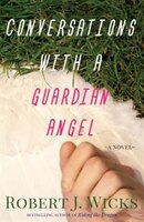Conversations With a Guardian Angel: A Novel