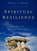 Spiritual Resilience: 30 Days To Refresh Your Soul: 30 Days to Refresh Your Soul