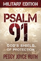Psalm 91 Military Edition: God's Shield Of Protection