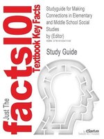 Studyguide For Making Connections In Elementary And Middle School Social Studies By Andrew P. Johnson (editor), Isbn 9781412968560