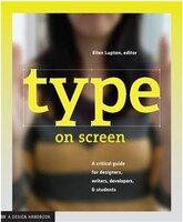 Type on Screen: A Critical Guide for Designers, Writers, Developers, and Students