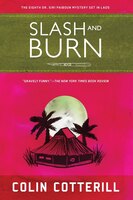 Slash And Burn: A Dr. Siri Mystery Set In Laos