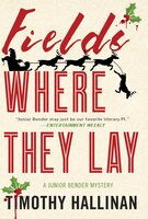 Fields Where They Lay (A Junior Bender Mystery)