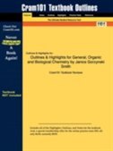 Outlines & Highlights For General, Organic & Biological Chemistry By Janice Gorzynski Smith