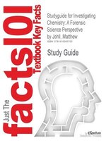 Studyguide For Investigating Chemistry: A Forensic Science Perspective By Matthew Johll, Isbn 9781429209892