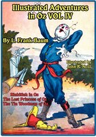 Illustrated Adventures In Oz Vol Iv: Rinkitink In Oz,  The Lost Princess Of Oz, And The Tin Woodman Of Oz