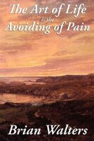 The Art Of Life Is The Avoiding Of Pain