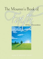 The Mourner's Book of Faith: 30 Days of Transcendence