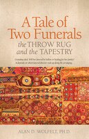 A Tale Of Two Funerals: The Throw Rug And The Tapestry