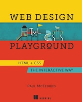 Web Design Playground: Html & Css The Interactive Way