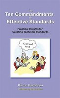 The Ten Commandments for Effective Standards: Practical Insights for Creating Technical Standards