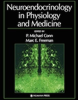 Neuroendocrinology in Physiology and Medicine