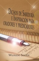 Dichos De Sabiduría E Inspiración Para Oradores Y Predicadores