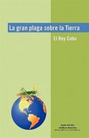 La Gran Plaga Sobre La Tierra