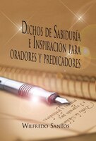 Dichos De Sabiduría E Inspiración Para Oradores Y Predicadores