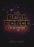 The Real Force: A 40-Day Devotional