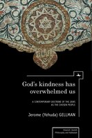 God's Kindness Has Overwhelmed Us: A Contemporary Doctrine of the Jews as the Chosen People