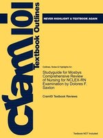 Studyguide For Mosbys Comprehensive Review Of Nursing For Nclex-rn Examination By Dolores F. Saxton, Isbn 9780323053044