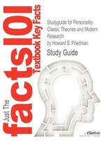 Studyguide For Personality: Classic Theories And Modern Research By Howard S. Friedman, Isbn 9780205050178