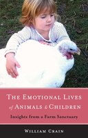 The Emotional Lives Of Animals & Children: Insights From A Farm Sanctuary