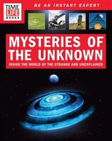 TIME-LIFE Mysteries of the Unknown: Inside the World of the Strange and Unexplained