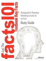 Studyguide For Business Marketing Course 2e By Ford, Isbn 9780470034507