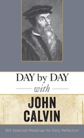 Day By Day With John Calvin