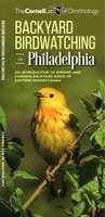 Backyard Birdwatching In Philadelphia: An Introduction To Birding And Common Backyard Birds Of Eastern Pennsylvania