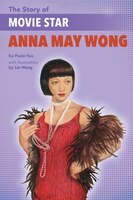 The Story Of Movie Star Anna May Wong