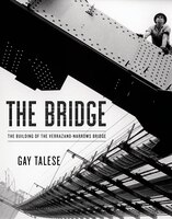 The Bridge: The Building of the Verrazano-Narrows Bridge