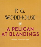 A Pelican at Blandings