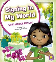 Signing in My World: Sign Language for Kids (Time to Sign)