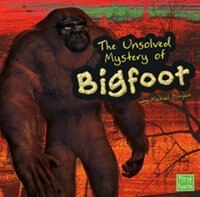 The Unsolved Mystery of Bigfoot