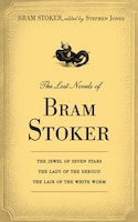 The Lost Novels of Bram Stoker: Three Vampire Novels