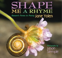 Shape Me a Rhyme: Nature's Forms in Poetry