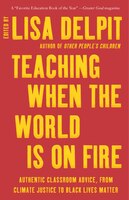 Teaching When The World Is On Fire: Authentic Classroom Advice, From Climate Justice To Black Lives Matter