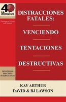Distracciones Fatales: Conquistando Tentaciones Destructivas / Fatal Distractions: Conquering Destructive Temptations (40