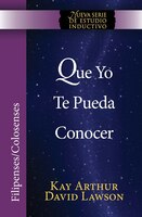 Que Yo Te Pueda Conocer - Filipenses/Colosenses (NISS) / That I May Know Him - Philippians/Colossians (NISS)