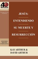 Jesús: Entendiendo Su Muerte y Resurrección - Un estudio de Marcos 14-16 / Jesus: Understanding His Death