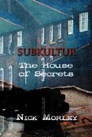Subkultur: The House Of Secrets
