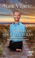 Un corazn sin fronteras. La fe que necesitas para una vida ridiculamente positiva (Spanish Edition) (Aguilar Fontanar)