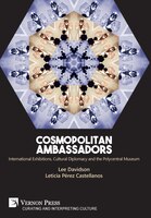 Cosmopolitan Ambassadors: International exhibitions, cultural diplomacy and the polycentral museum